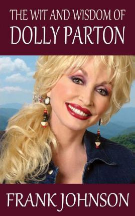 Libro The Wit And Wisdom Of Dolly Parton - Frank Johnson