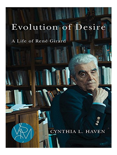 Evolution Of Desire - Cynthia L Haven. Eb15