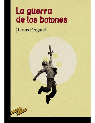 La Guerra De Los Botones / Louis Pergaud