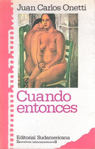 Juan Carlos Onetti, Cuando Entonces, 1era Edición, 1988