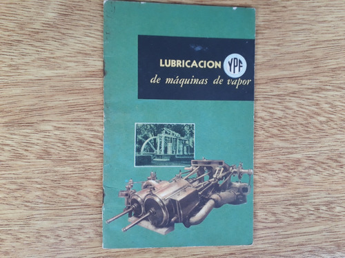 Folleto Ypf Lubricacion Maquinas De Vapor Agosto 1959 