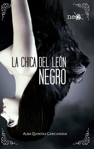La Chica Del León Negro / Alba Quintas Garciandia, De Alba Quintas Garciandia. Editorial Plataforma, Tapa Blanda En Español, 2015