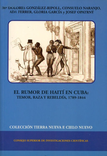 Rumor De Haiti En Cuba Temor Raza Rebeldia 1789-1844 - Aa...