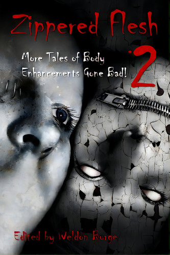 Zippered Flesh 2: More Tales Of Body Enhancements Gone Bad!, De Soares, L. L.. Editorial Createspace, Tapa Blanda En Inglés