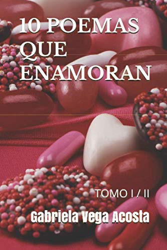 10 Poemas Que Enamoran: Tomo I - Tomo Ii