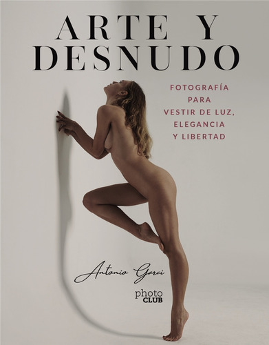 Libro Arte Y Desnudo. Fotografía Para Vestir De Luz, Eleganc