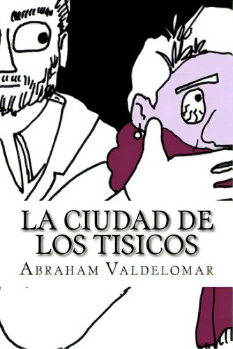 La Ciudad De Los Tisicos, De Hollybooks. Editorial Createspace, Tapa Blanda En Español