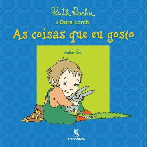 As Coisas Que Eu Gosto, De Dora Lorch, Ruth Rocha. Editora Salamandra, Capa Mole Em Português