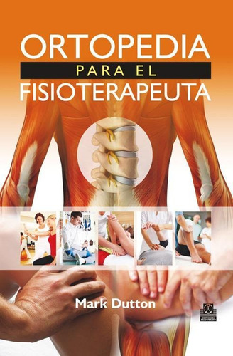 Ortopedia Para El Fisioterapeuta-dutton, Mark-paidotribo