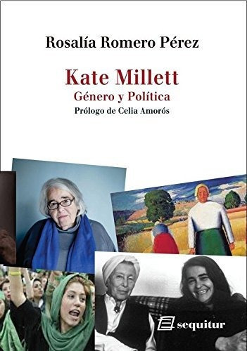 Kate Millet Genero Y Politica, De Romero Pérez, Rosalía. Editorial Sequitur, Tapa Blanda En Español