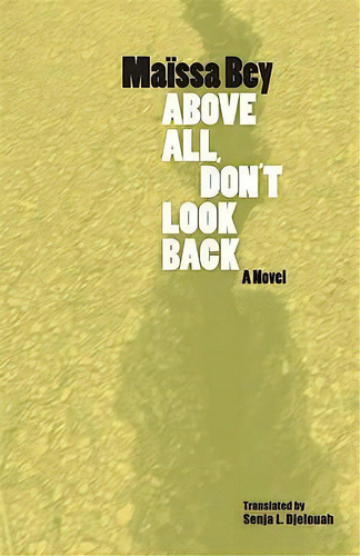 Above All, Don't Look Back, De Maissa Bey. Editorial University Virginia Press, Tapa Dura En Inglés