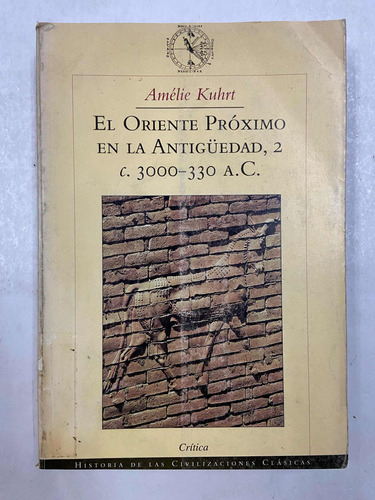 El Oriente Proximo En La Antiguedad Tomo 2 - Amelie Kuhrt