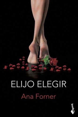 Libro: Elijo Elegir. Forner, Ana. Booket