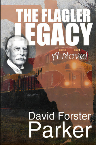 The Flagler Legacy, De Parker, David Forster. Editorial Lightning Source Inc, Tapa Blanda En Inglés