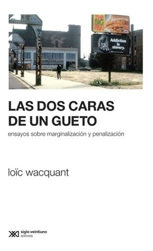 Dos Caras De Un Gueto, Las - Loic Wacquant