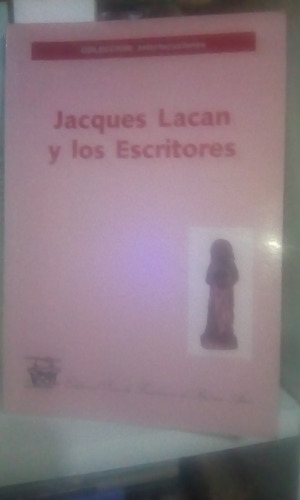 Jacques Lacan Y Los Escritores