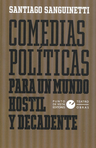 Libro Comedias Políticas Para Un Mundo Hostil Y Decadente De