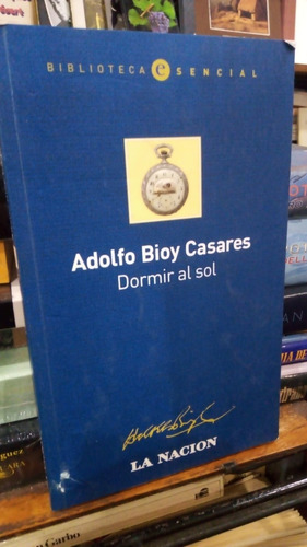 Adolfo Bioy Casares  Dormir Al Sol 