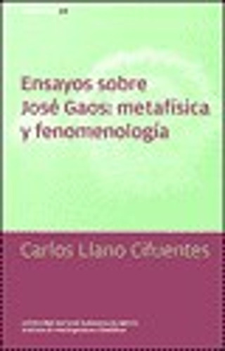 Ensayos Sobre Jose Gaos : Metafisica Y Fenom