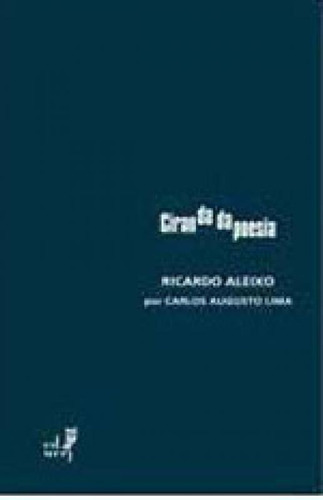 Ricardo Aleixo Por Carlos Augusto Lima: Coleçao Ciranda Da Poesia, De Aleixo, Ricardo. Editora Eduerj, Capa Mole, Edição 1ª Edição - 2013 Em Português