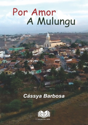 POR AMOR A MULUNGU, de CASSYA BARBOSA. Série Não aplicável Editora Clube de Autores, capa mole, edição 1 em português, 2021