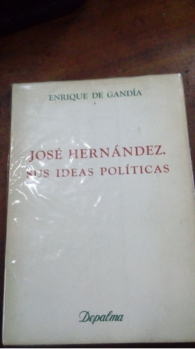 Libro José Hernandez Sus Ideas Políticas