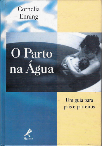 Livro O Parto Na Água: Um Guia Para Pais E Parteiros