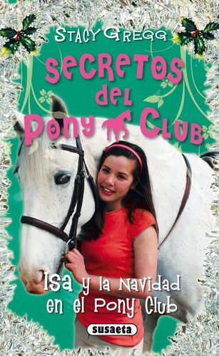 Isa y la Navidad en el Pony Club, de Gregg, Stacy. Editorial Susaeta, tapa blanda en español