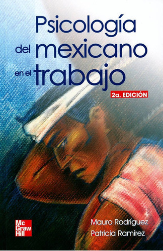Psicologia Del Mexicano En El Trabajo / 2 Ed., De Rodriguez, Mauro. Editorial Mc Graw Hill En Español