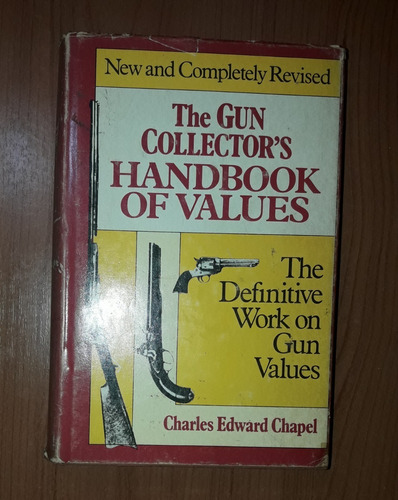 The Gun Collector's Hanbook Of Values Charles Edward Chapel