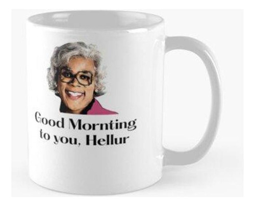 Taza Madea Good Morning, Camiseta Personalizada, Hecha A Man