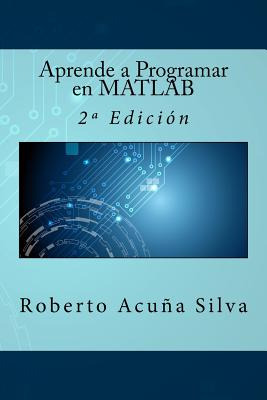 Libro Aprende A Programar En Matlab: 2a Ediciã³n - Campus...