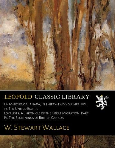 Libro: Chronicles Of Canada, In Thirty-two Volumes. Vol. 13.