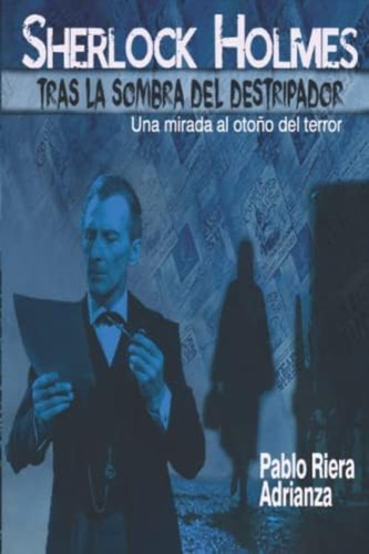 Sherlock Holmes Tras La Sombra Del Destripador (spanish Edition), De Riera Adrianza, Pablo. Editorial Oem, Tapa Blanda En Español