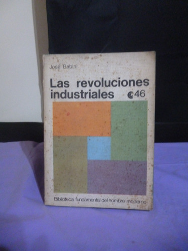 Las Revoluciones Industriales - José Babini (ver Detalle)