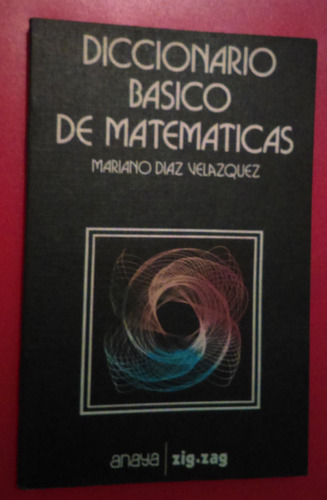 Diccionario Básico De Matemáticas Mariano Diaz Velazquez