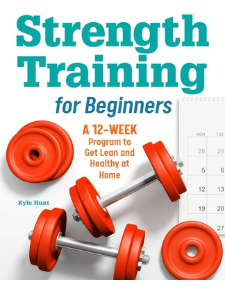 Libro Strength Training For Beginners: A 12-week Program ...