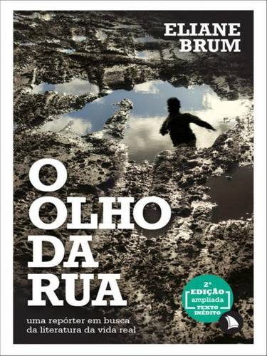 O olho da rua: Uma repórter em busca da literatura da vida real, de Brum, Eliane. Editora ARQUIPELAGO, capa mole em português