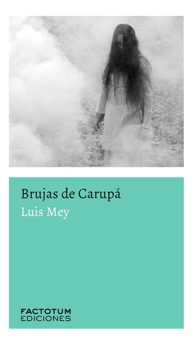 Brujas De Carupá - Luis Mey