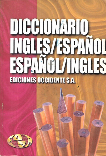 Diccionario Inglés / Español Español / Inglés / Ed Occidente