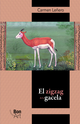 El Zigzag De La Gacela: , De Leñero, Carmen., Vol. 1. Editorial Bonilla Artigas, Tapa Pasta Blanda, Edición 1 En Español, 2023