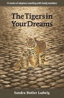 Libro The Tigers In Your Dreams : 14 Stories Of Adoptees ...