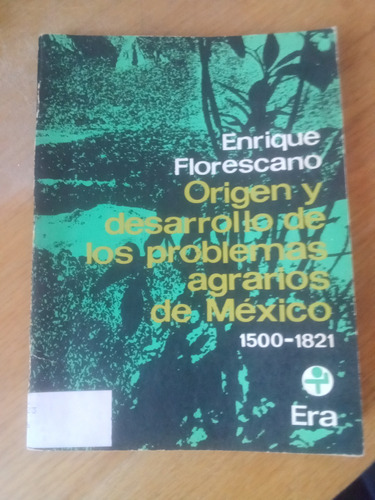 Origen Y Desarrollo De Los Problemas Agrarios De México - E.