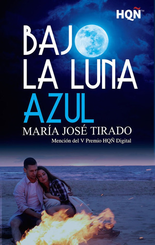 Bajo La Luna Azul (menciãâ³n Del V Premio Internacional Hqãâ), De José Tirado, María. Editorial Harlequin Ibérica, S.a., Tapa Blanda En Español