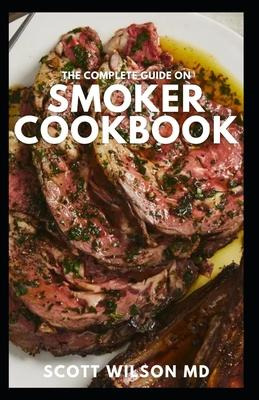 Libro The Complete Guide On Smoker Cookbook : The Essenti...