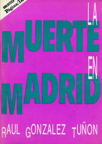 La Muerte En Madrid - Raúl González Tuñón - Poesía - 1999
