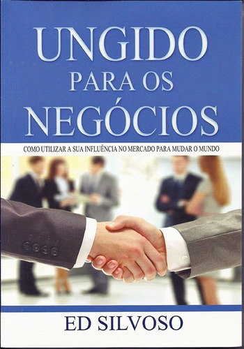 Ungido Para Os Negócios, de Ed Silvoso. Editora Graça Editorial, capa mole em português, 2018