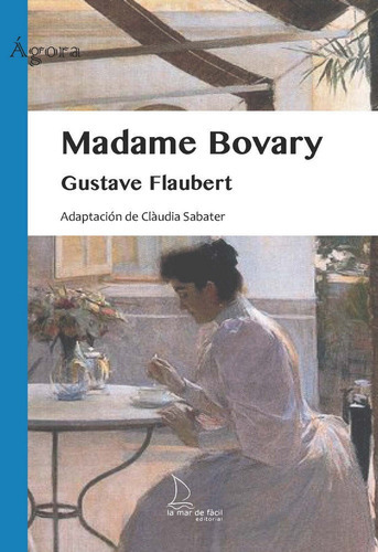 Madame Bovary, De Flaubert, Gustave. Editorial La Mar De Fácil, Tapa Blanda En Español