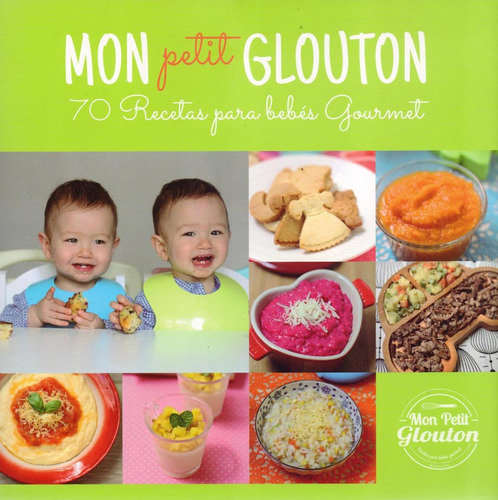 Mon Petit Glouton 70 Recetas Bebes Gourmet Gao, Karina