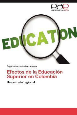 Libro Efectos De La Educacion Superior En Colombia - Ã¿â¿...